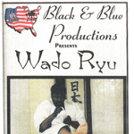 Black & Blue Productions presents Wado Ryu, featuring Shihan Otto Johnson